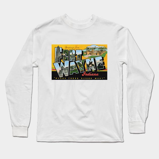 Greetings from Fort Wayne, Indiana - Vintage Large Letter Postcard Long Sleeve T-Shirt by Naves